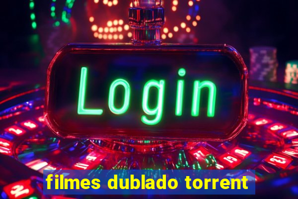 filmes dublado torrent